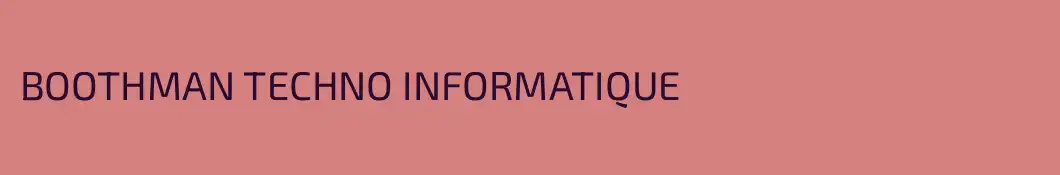 BOOTHMAN TECHNO INFORMATIQUE